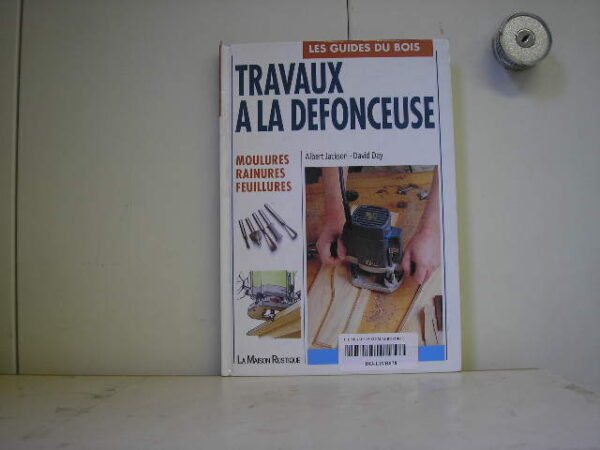 MENUISERIE : TRAVAUX À LA DÉFONCEUSE <div hidden>DO_LIVR078</div>